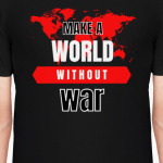 World without war. Мир без войны.