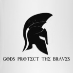Gods protect the braves