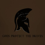 Gods protect the braves