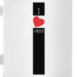 'I love J-ROCK'