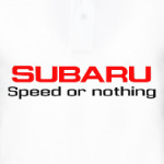 'Subaru Speed or nothing'