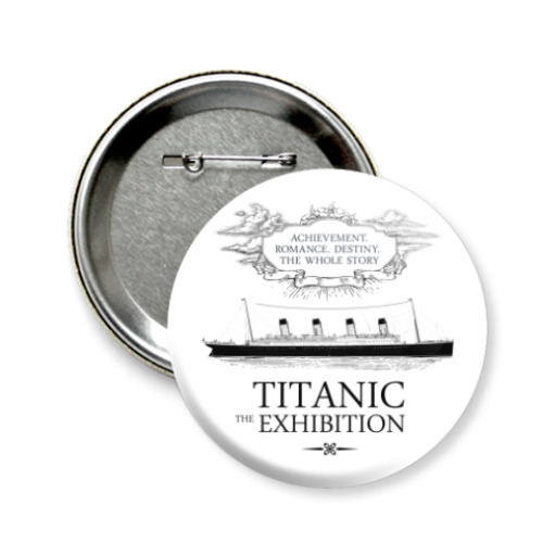 Значок 58мм Titanic-Exhibition