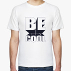 Be Cool
