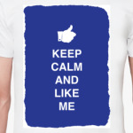 Keep calm and like me