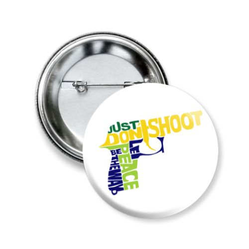 Значок 50мм с принтом Не стрелять - путь к миру