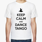 Keep Calm And Dance Tango