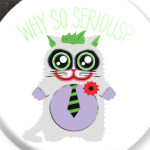 Why so serious