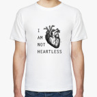 I am not heartless