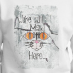 We're all mad here