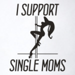  I support moms