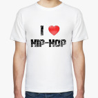 Классическая футболка I Love Hip-Hop