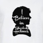 I Believe In Sherlock Holmes