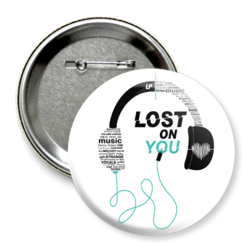 Значок 75мм Lost On You 75 мм