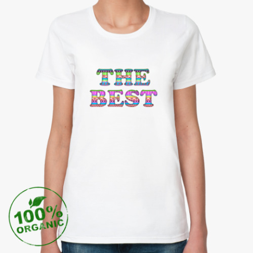 Женская футболка из органик-хлопка THE BEST
