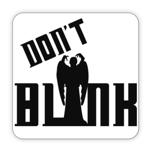 Костер (подставка под кружку) Don't Blink
