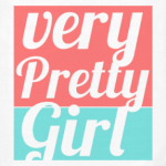 VERY PRETTY GIRL