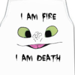 I Am Fire I Am Death