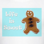 Life is sweet