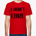 I Don't Care