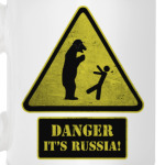 DANGER It's Russia!