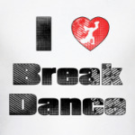 I Love Break Dance