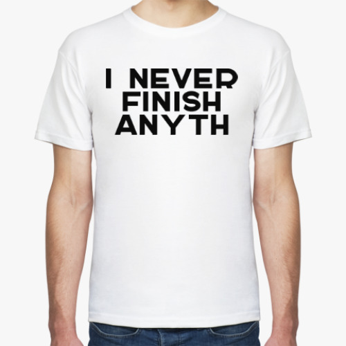 Футболка с принтом I never finish anything